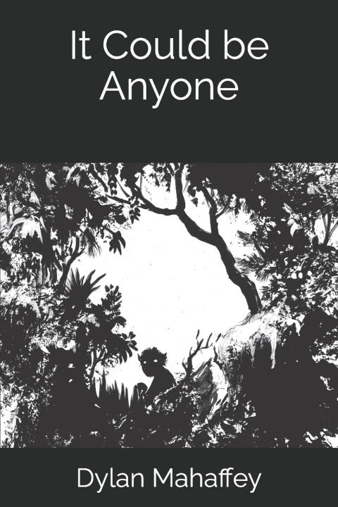 Книга It Could be Anyone Dylan Mahaffey