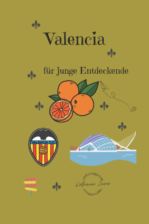 Kniha Valencia für junge Entdeckende Katharina Zeiner