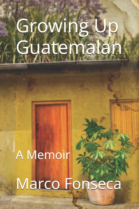 Книга Growing Up Guatemalan Marco Fonseca