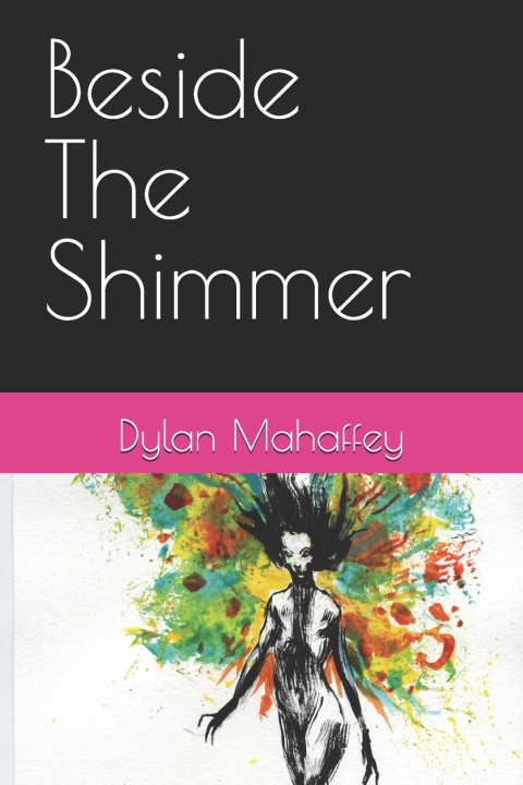 Книга Beside The Shimmer Dylan Mahaffey