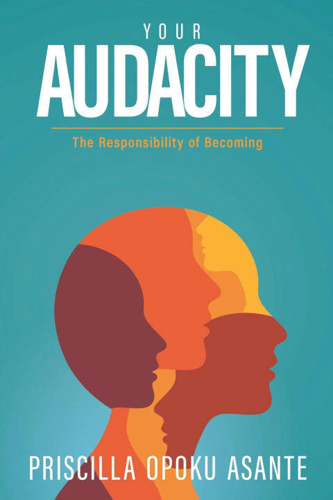 Knjiga Your Audacity Priscilla Opoku Asante