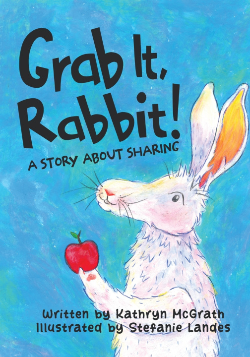 Book Grab it, Rabbit! Kathryn Mcgrath