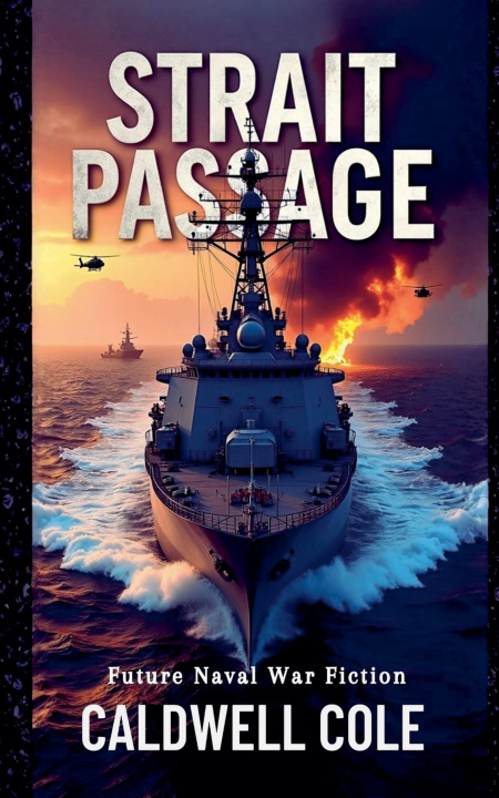 Книга Strait Passage- Future Naval War Fiction Caldwell Cole