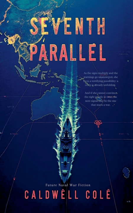 Книга Seventh Parallel - Future Naval War Fiction Caldwell Cole