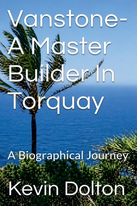 Książka Vanstone-A Master Builder in Torquay Kevin Dolton