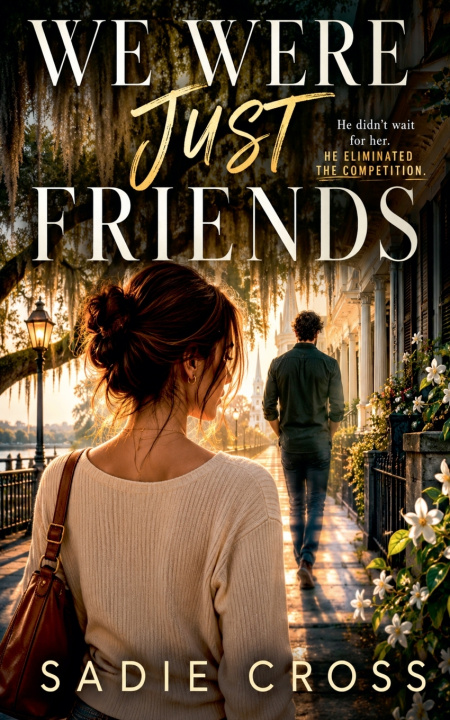 Книга We Were Just Friends Sadie Cross