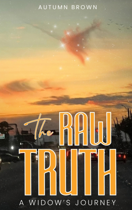 Knjiga The Raw Truth A Widow's Journey Autumn Brown