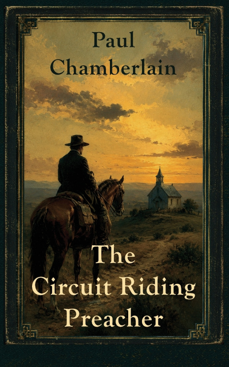 Carte The Circuit Riding Preacher Paul Chamberlain