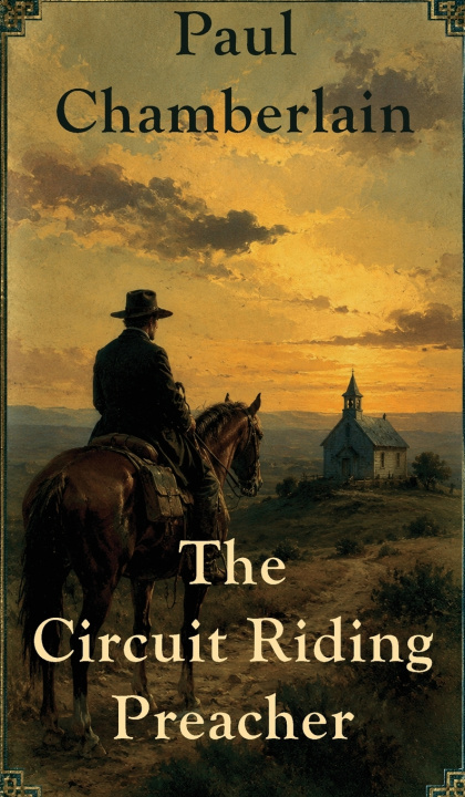 Carte The Circuit Riding Preacher Paul Chamberlain