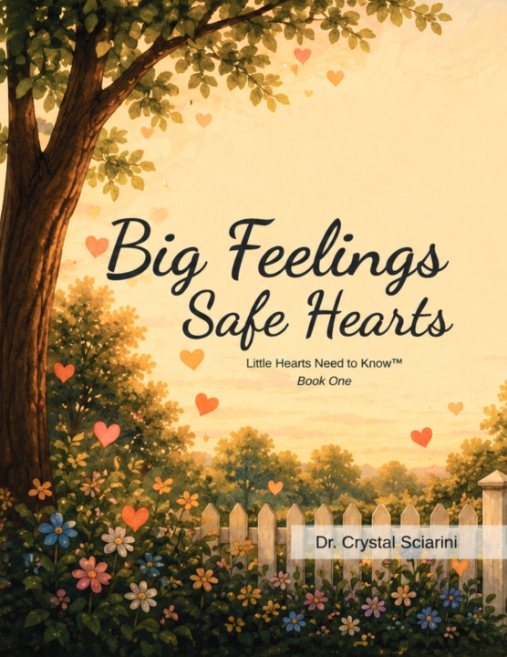 Kniha Big Feelings, Safe Hearts Crystal Sciarini