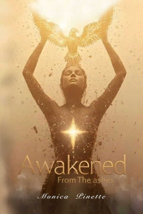 Книга Awakened from the Ashes Monica Pinette