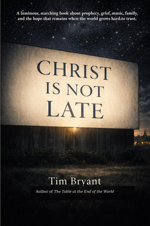 Książka Christ Is Not Late Tim Bryant