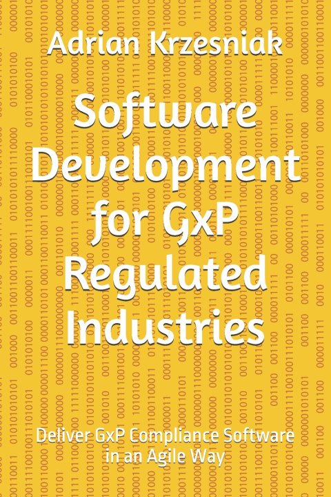 Книга Software Development for GxP Regulated Industries Adrian Krzesniak