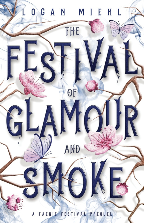 Buch The Festival of Glamour and Smoke Logan Miehl