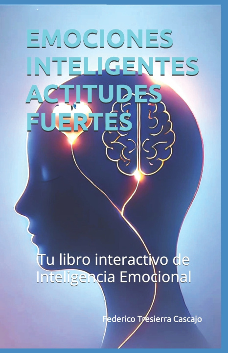 Книга EMOCIONES INTELIGENTES ACTITUDES FUERTES Federico Tresierra Cascajo