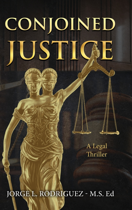Libro Conjoined Justice Jorge L. Rodriguez M.S. Ed.