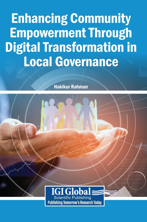 Kniha Enhancing Community Empowerment Through Digital Transformation in Local Governance Hakikur Rahman