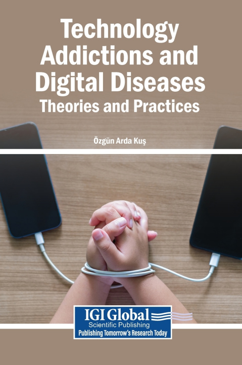 Carte Technology Addictions and Digital Diseases Özgün Arda Kuş