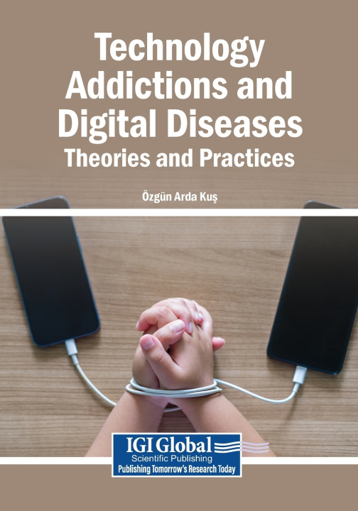 Книга Technology Addictions and Digital Diseases Özgün Arda Kuş