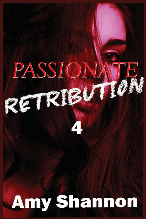 Книга Passionate Retribution 4 Amy Shannon