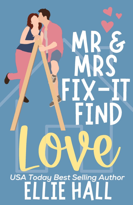 Книга Mr. & Mrs. Fix-It Find Love Ellie Hall