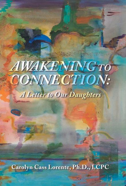 Buch Awakening to Connection Carolyn Cass Lorente Ph.D. LCPC