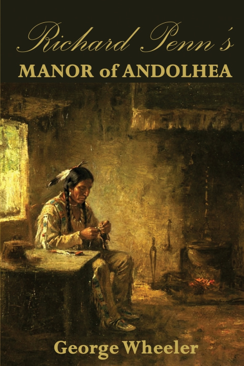 Libro Richard Penn's Manor of Andolhea George Wheeler