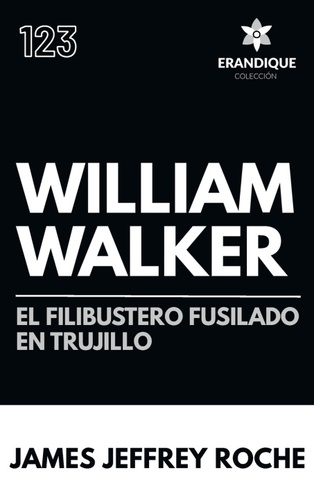 Knjiga William Walker James Jeffrey Roche