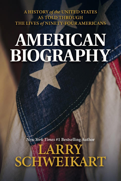 Buch American Biography Larry Schweikart