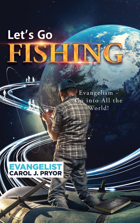 Könyv LET'S GO FISHING! Evangelist Carol J. Pryor