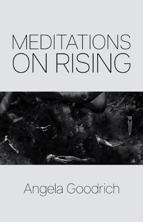Knjiga Meditations on Rising Angela Goodrich