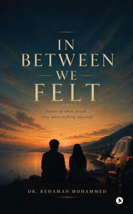 Книга In Between We Felt Dr. Rehaman Mohammed