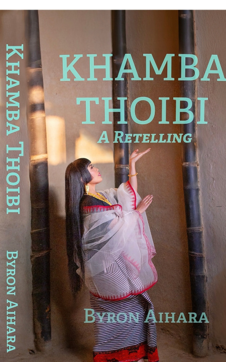 Könyv Khamba Thoibi, A Retelling Byron Aihara