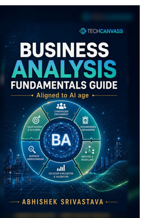 Könyv Business Analysis Fundamentals Guide Abhishek Srivastava
