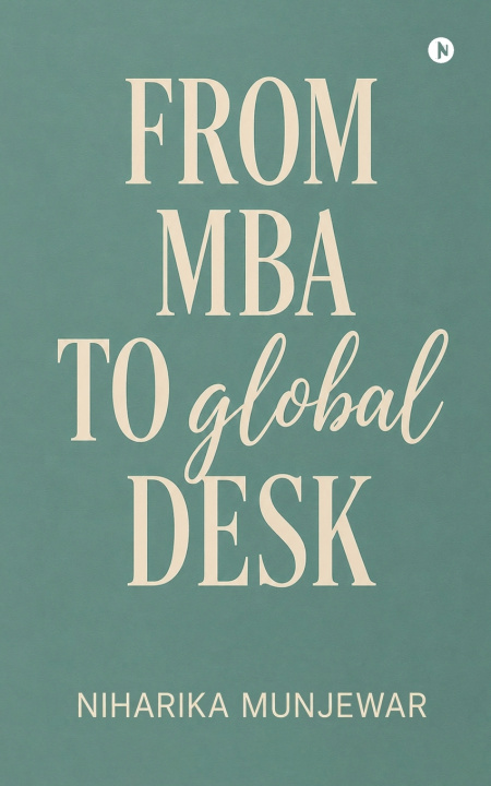 Könyv FROM MBA TO GLOBAL DESK Niharika Munjewar