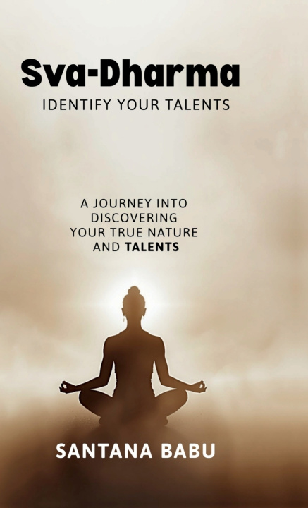 Книга Sva-Dharma - Identify Your Talents SANTANA BABU