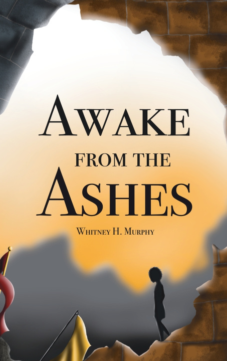 Book Awake from the Ashes Whitney H. Murphy