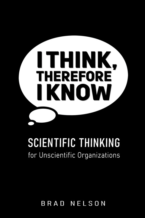 Книга I Think, Therefore I Know Brad Nelson