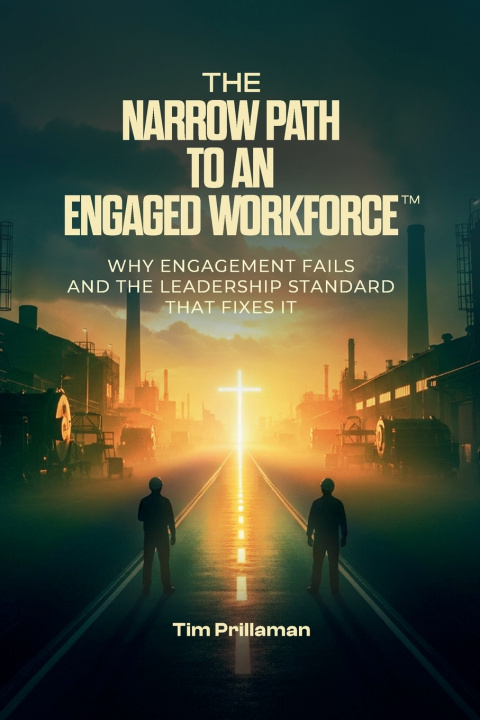 Könyv The Narrow Path to an Engaged Workforce Tim Prillaman