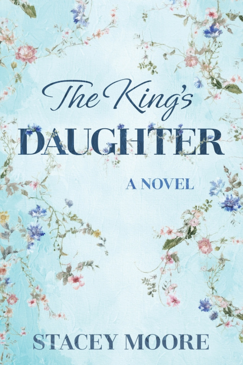 Carte The King's Daughter Stacey Moore