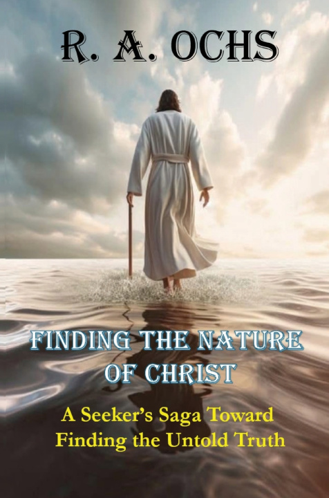 Boek Finding the Nature of Christ R A Ochs