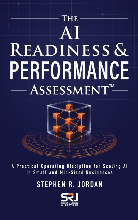 Книга The AI Readiness & Performance Assessment Stephen R Jordan