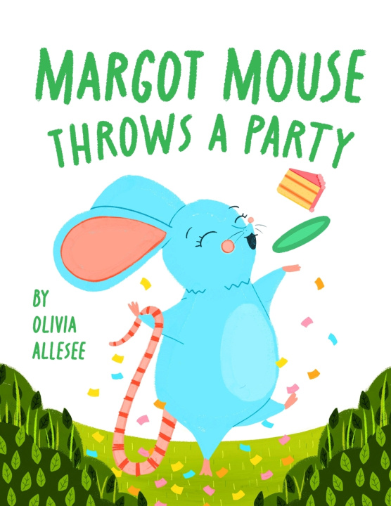 Книга Margot Mouse Throws a Party Olivia Allesee