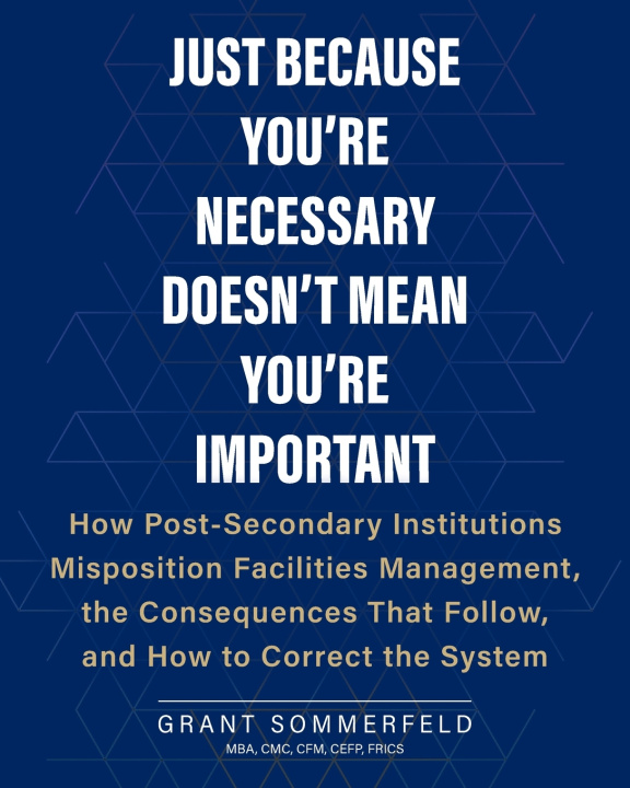 Carte Just Because You're Necessary Doesn't Mean You're Important Grant Sommerfeld