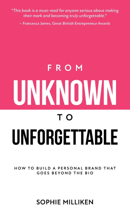 Книга From Unknown to Unforgettable Sophie Milliken