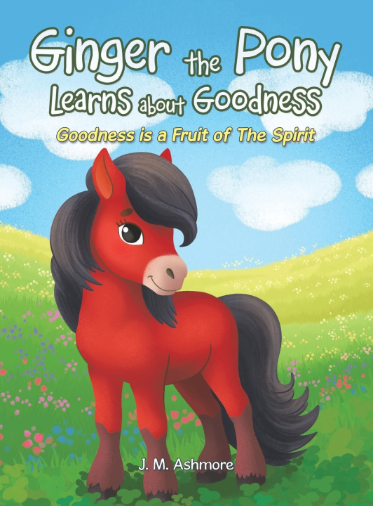 Carte Ginger the Pony Learns about Goodness J. M. Ashmore