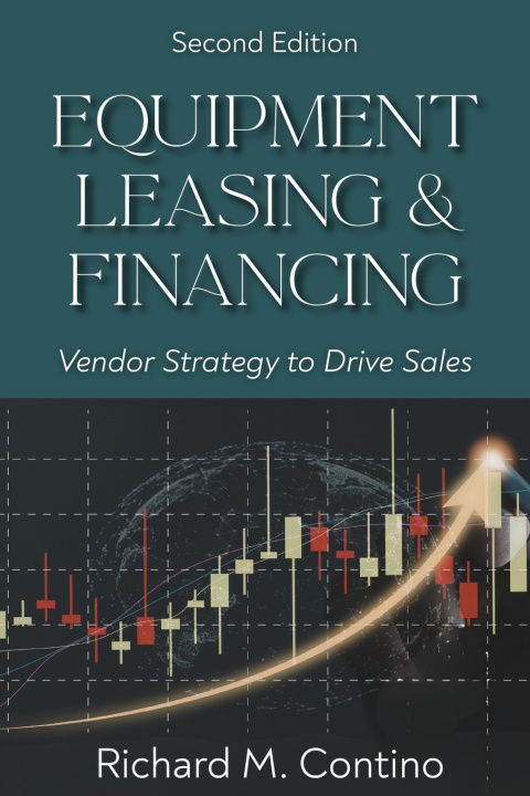 Книга Equipment Leasing & Financing Richard M. Contino