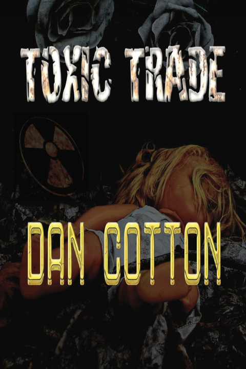 Книга Toxic Trade Dan Cotton