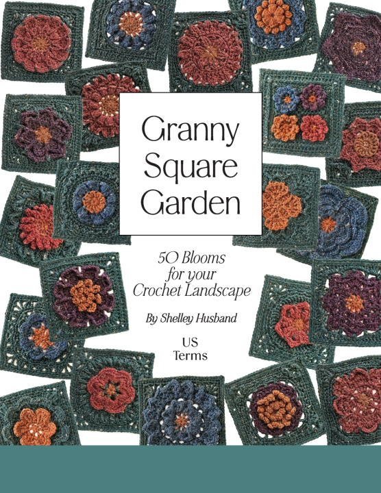 Книга Granny Square Garden US Terms Edition Shelley Husband