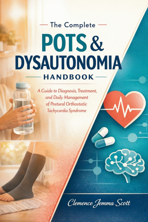 Carte The Complete POTS & Dysautonomia Handbook Clemence Jemma Scott